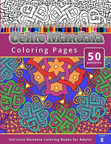 Beispielbild fr Coloring Books for Grown-ups Celtic Mandala Coloring Pages zum Verkauf von HPB-Ruby