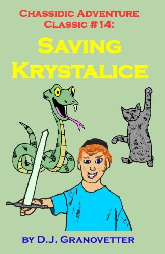 Stock image for Chassidic Adventure Classic #14: Saving Krystalice: Volume 14 (Chassidic Adventure Classics) for sale by Revaluation Books