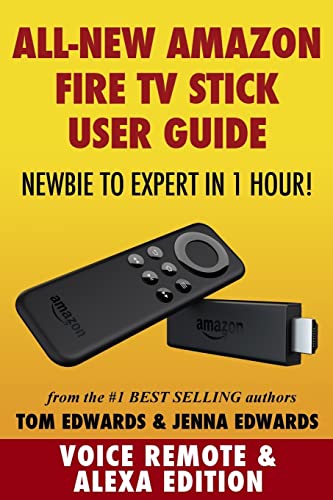 Beispielbild fr Amazon Fire TV Stick User Guide: Newbie to Expert in 1 Hour! zum Verkauf von HPB-Ruby