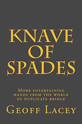 Imagen de archivo de Knave of Spades: More entertaining hands from the world of duplicate bridge a la venta por THE SAINT BOOKSTORE