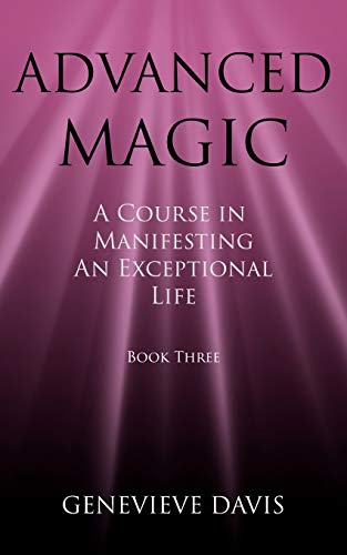 Beispielbild fr Advanced Magic: A Course in Manifesting an Exceptional Life (Book 3) zum Verkauf von -OnTimeBooks-