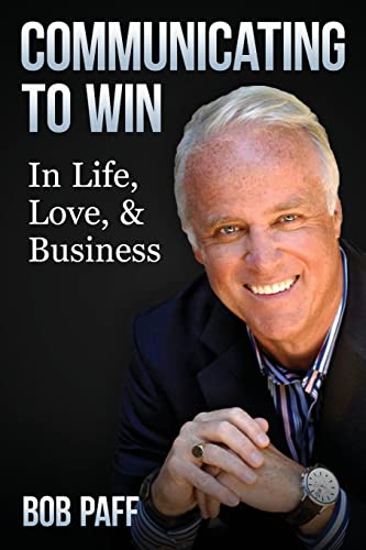 Stock image for Communicating To Win: In Life, Love, and Business for sale by ThriftBooks-Atlanta