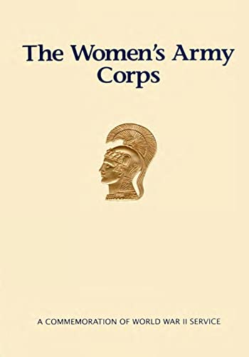 Stock image for The Women's Army Corps: A Commemoration of World War II Service for sale by Save With Sam