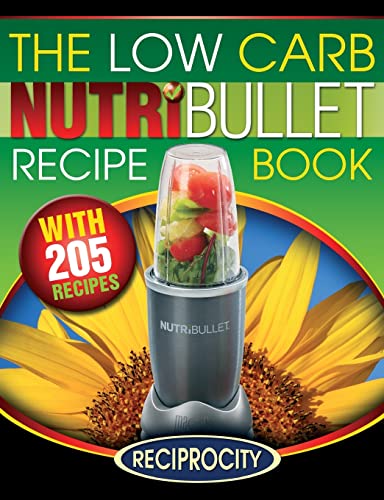 Beispielbild fr The Low Carb NutriBullet Recipe Book: 200 Health Boosting Low Carb Delicious and Nutritious Blast and Smoothie Recipes zum Verkauf von AwesomeBooks