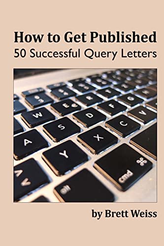 Imagen de archivo de How to Get Published: 50 Successful Query Letters a la venta por SecondSale