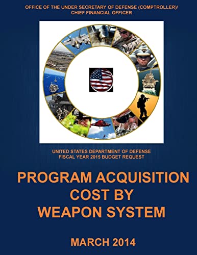 Stock image for Program Acquisition Cost by Weapon System FY 2015 (Color) for sale by THE SAINT BOOKSTORE