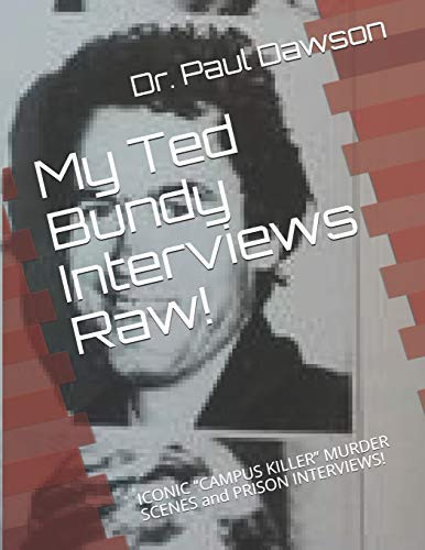 Beispielbild fr My Ted Bundy Interviews Raw!: ICONIC ?CAMPUS KILLER? MURDER SCENES and PRISON INTERVIEWS! zum Verkauf von Lucky's Textbooks