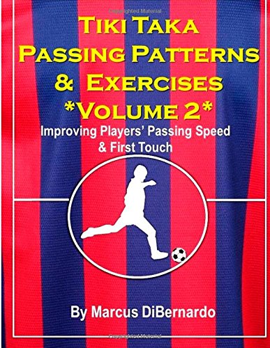 Beispielbild fr Tiki Taka Passing Patterns & Exercises Volume 2: Improving Players Passing Speed & First Touch zum Verkauf von ThriftBooks-Atlanta
