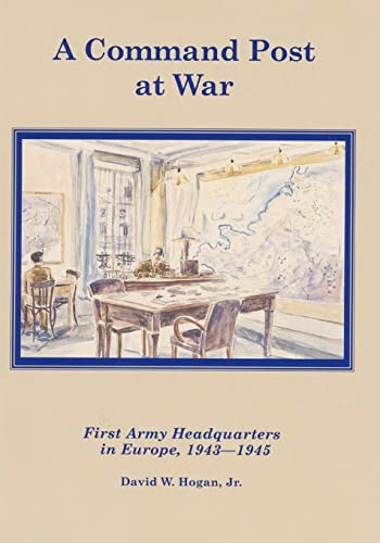 Imagen de archivo de A Command Post at War: First Army Headquarters in Europe, 1943-1945 a la venta por ThriftBooks-Atlanta