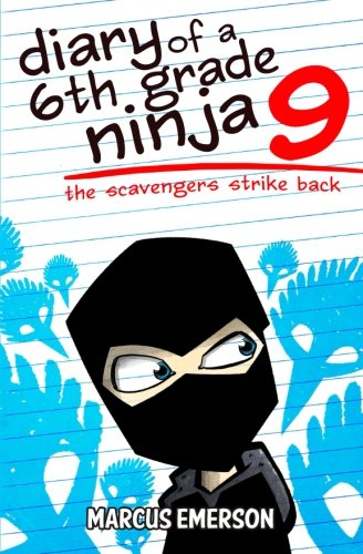 Stock image for Diary of a 6th Grade Ninja 9: The Scavengers Strike Back for sale by Reliant Bookstore