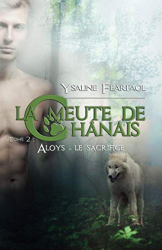 Stock image for La meute de Chanais: Tome 2 : Aloys - le sacrifice for sale by medimops