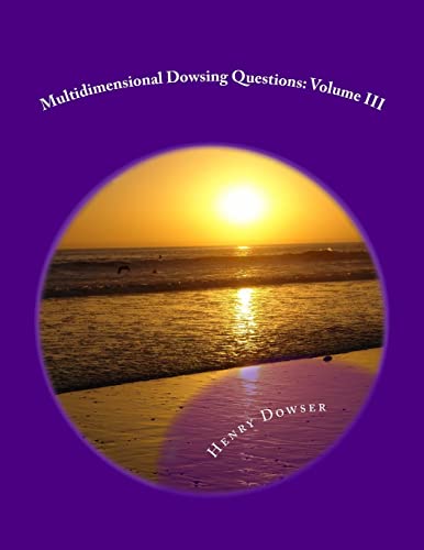 Beispielbild fr Multidimensional Dowsing Questions: Volume III zum Verkauf von SecondSale
