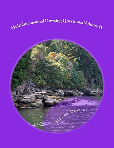 9781505663204: Multidimensional Dowsing Questions: Volume IV: Volume 4