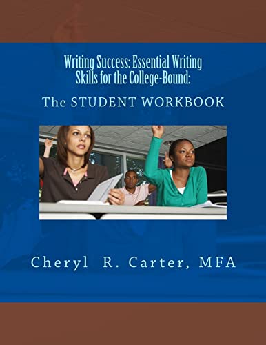 Stock image for Writing Success: Essential Writing Skills for the College-Bound: Student Guide: The STUDENT WORKBOOK for sale by Goodwill Southern California