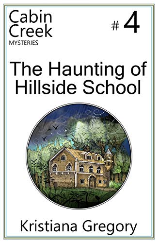 Stock image for The Haunting of Hillside School (Cabin Creek Mysteries) for sale by Orion Tech