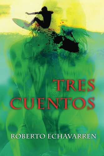 Stock image for Tres Cuentos - Roberto Echavarren for sale by Juanpebooks