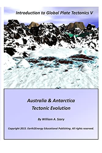 Beispielbild fr Introduction to Global Plate Tectonics V: Australia & Antarctica Tectonic Evolution zum Verkauf von WorldofBooks