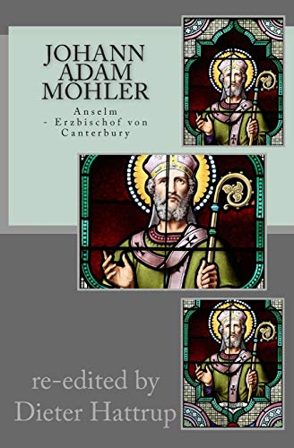 Stock image for Johann Adam Mhler: Anselm: Erzbischof von Canterbury (German Edition) for sale by Lucky's Textbooks