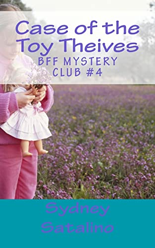 9781505680102: Case of the Toy Theives: Volume 4 (BFF Mystery Club)