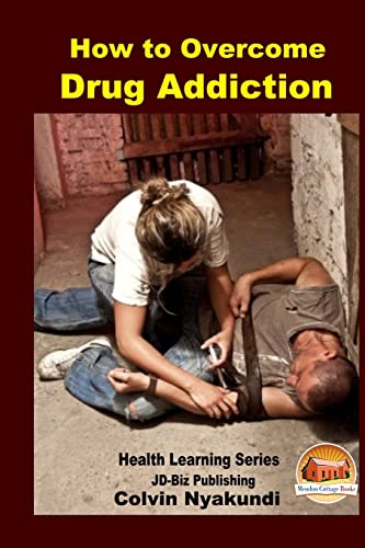9781505680751: How to Overcome Drug Addiction