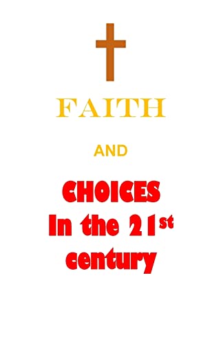 Stock image for Faith and Choices in the 21st Century for sale by THE SAINT BOOKSTORE