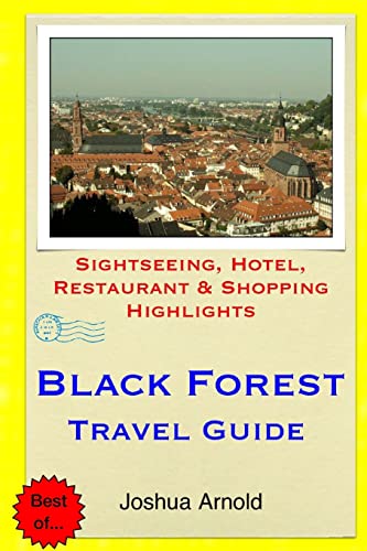 Beispielbild fr Black Forest Travel Guide: Sightseeing, Hotel, Restaurant & Shopping Highlights zum Verkauf von THE SAINT BOOKSTORE