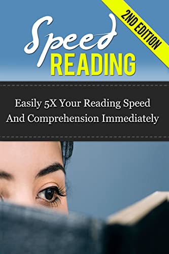 Stock image for Speed Reading: Easily 5X Your Reading Speed And Comprehension Immediately for sale by THE SAINT BOOKSTORE