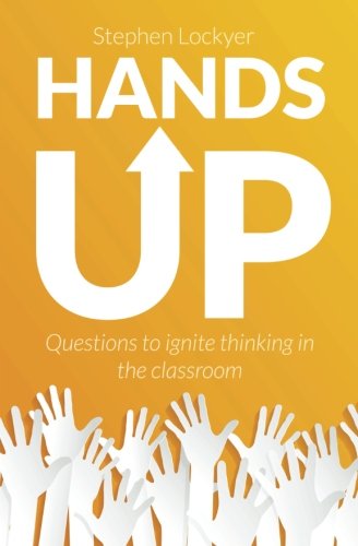 Beispielbild fr Hands Up: Questions to ignite thinking in the classroom zum Verkauf von WorldofBooks