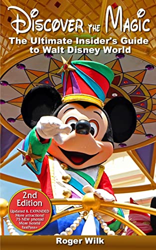 Beispielbild fr Discover the Magic: The Ultimate Insider's Guide to Walt Disney World zum Verkauf von AwesomeBooks
