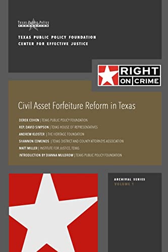 Beispielbild fr Civil Asset Forfeiture Reform in Texas: Fighting Contraband While Upholding Civil Liberties (Right on Crime Archival Series) zum Verkauf von Lucky's Textbooks
