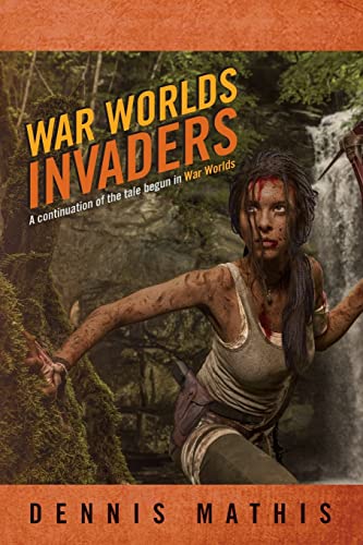 Stock image for War Worlds Invaders: A continuation of the tale begun in War Worlds for sale by THE SAINT BOOKSTORE