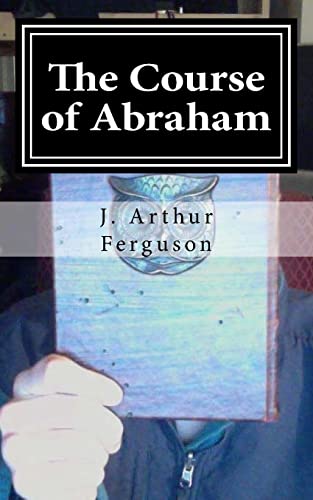 Stock image for The Course of Abraham: (50 Poems!) (FergusonPoetryProject) for sale by Lucky's Textbooks
