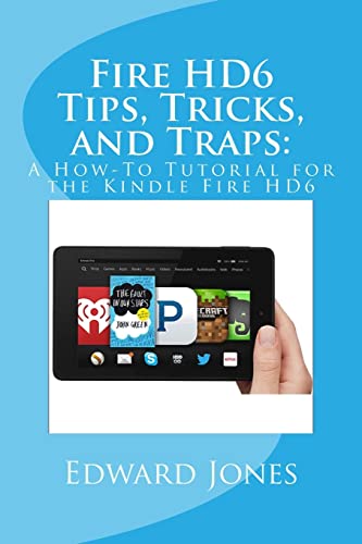 Stock image for Fire HD6 Tips, Tricks, and Traps:: A How-To Tutorial for the Kindle Fire HD6 for sale by St Vincent de Paul of Lane County