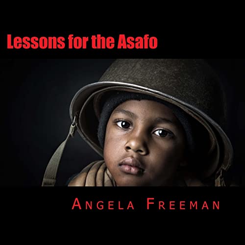 Beispielbild fr Lessons for the Asafo: Wisdom for Warriors-In-Training zum Verkauf von THE SAINT BOOKSTORE