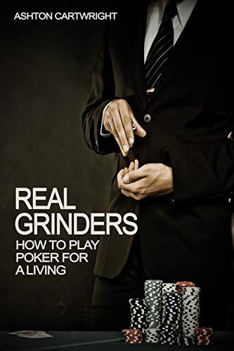 Beispielbild fr Real Grinders: How to Play Poker for a Living (Poker Books for Smart Players) zum Verkauf von Goodwill