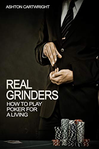 9781505701319: Real Grinders: How to Play Poker for a Living (Poker Books for Smart Players)