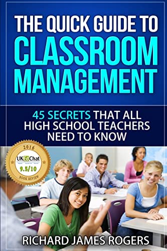 Stock image for The Quick Guide to Classroom Management: 45 Secrets That All High School Teachers Need to Know (Rogers Pedagogical) for sale by Goodwill of Colorado