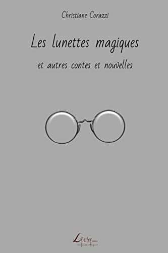 Stock image for Les lunettes magiques et autres contes et nouvelles (French Edition) for sale by Lucky's Textbooks
