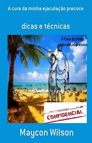 9781505706864: A cura da minha ejaculao precoce: dicas e tcnicas