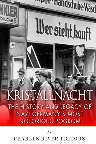 9781505709902: Kristallnacht: The History and Legacy of Nazi Germany’s Most Notorious Pogrom