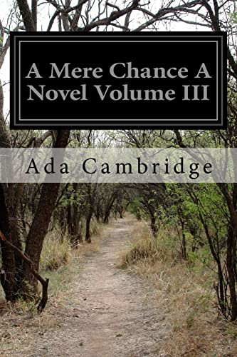 Stock image for A Mere Chance A Novel Volume III for sale by THE SAINT BOOKSTORE