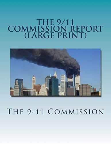 The 9/11 Commission Report (Large Print): Final Report of the National Commission on Terrorist Attacks Upon the United States - Commission, The 9-11