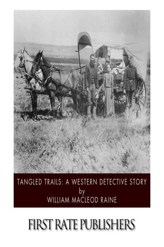 9781505714067: Tangled Trails: A Western Detective Story