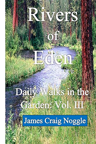 9781505715613: Rivers of Eden: Daily Walks in the Garden Vol. III: Volume 3
