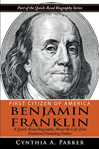 9781505723595: First Citizen of America - Benjamin Franklin: A Quick-Read Biography About the Life of an Endeared Founding Father: Volume 3