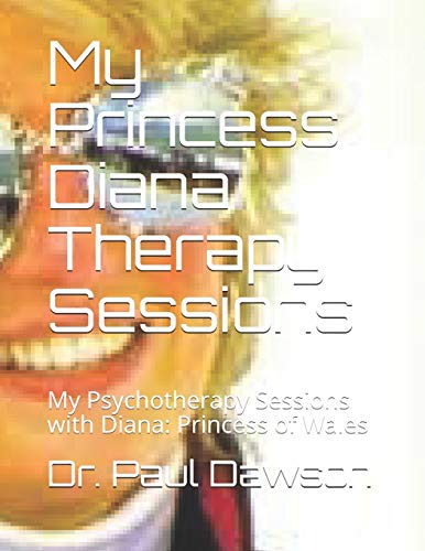 Beispielbild fr My Princess Diana Therapy Sessions: My Psychotherapy Sessions with Diana: Princess of Wales zum Verkauf von HPB-Diamond