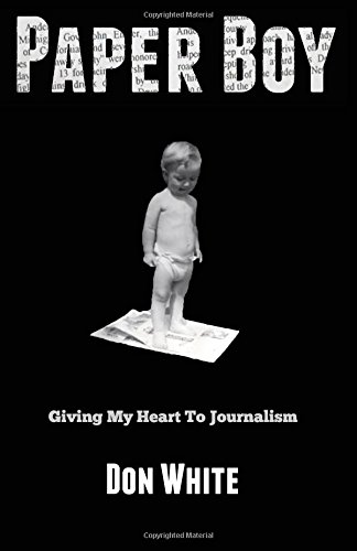 Beispielbild fr Paper Boy: Giving My Heart To Journalism zum Verkauf von Half Price Books Inc.