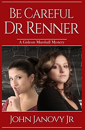 9781505731958: Be Careful, Dr. Renner: Volume 1 (Gideon Marshall Mystery Series)