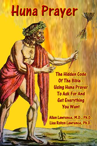 Stock image for Huna Prayer; The Hidden Code Of The Bible: Using Prayer To Ask For And Get What You Want for sale by Save With Sam