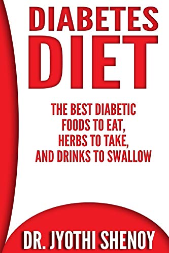9781505732788: Diabetes Diet: The Best Diabetic Foods To Eat, Herbs To Take, And Drinks To Swallow